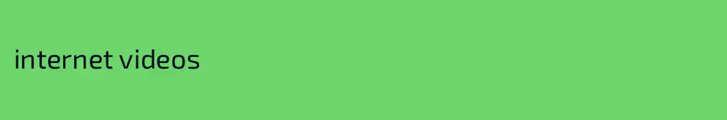internet videos
